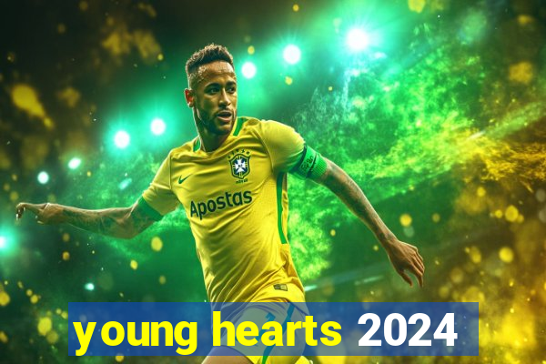 young hearts 2024